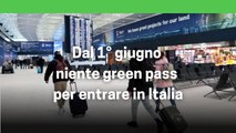 Dal primo giugno non serve piu' il green pass per entrare in Italia