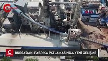 Bursa'daki fabrika patlamasında yeni gelişme