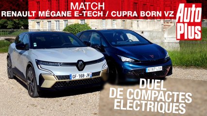 Match : la Renault Megane E-Tech affronte la Cupra Born !
