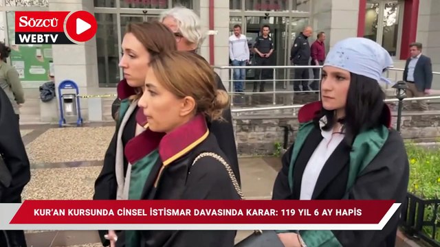 Kur'an kursunda cinsel istismar davasında karar: 119 yıl 6 ay hapis