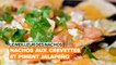 Recette de nachos aux crevettes et piment jalapeño