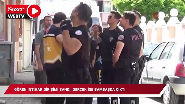 Gören intihar girişimi sandı, gerçek ise bambaşka çıktı
