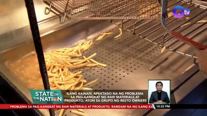 Ilang kainan, apektado na ng problema sa pag-aangkat ng raw materials at produkto, ayon sa grupo ng resto owners | SONA