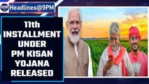 PM Modi releases the 11th installment under PM Kisan Samman Nidhi Yojana | OneIndia News