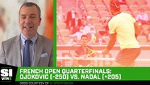 French Open Quarterfinal Betting Preview: Novak Djokovic vs. Rafael Nadal