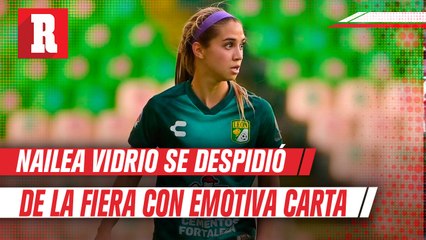 Liga MX Femenil: Nailea Vidrio se despidió de León
