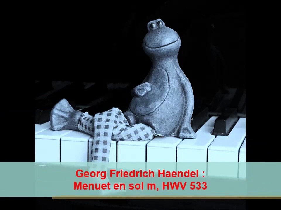 Georg Friedrich Haendel : Menuet en sol m, HWV 533