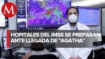 IMSS se prepara para “Agatha” en hospitales