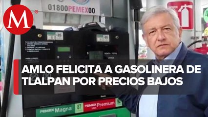 AMLO felicita a gasolinera de Tlalpan por precios bajos
