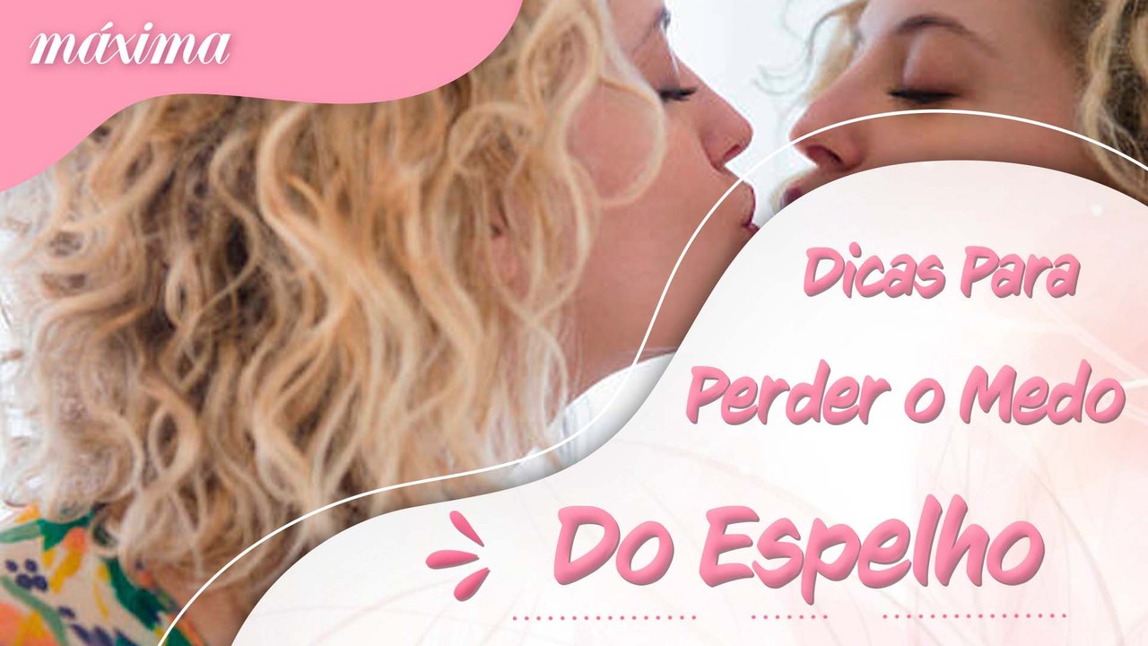 DICAS PARA VOCÊ PERDER O MEDO DO ESPELHO