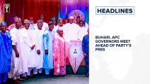 Buhari, APC Governors meet ahead of party’s Presidential primary and more
