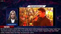 KK, Popular Indian Singer, Dies at 53 - 1breakingnews.com