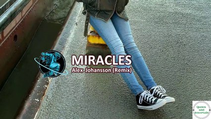 Miracles - Alex Johansson (remix)