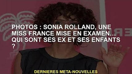 PHOTOS : Miss France inculpée Sonia Loren... qui sont son ex et ses enfants ?
