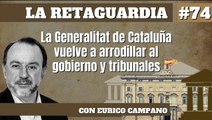La Retaguardia #74: La Generalitat de Cataluña vuelve a arrodillar al gobierno y tribunales