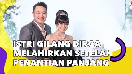 Istri Gilang Dirga Melahirkan Anak Pertama Setelah Penantian Panjang, Namanya Disorot Penuh Makna