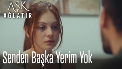 Senden başka yerim yok