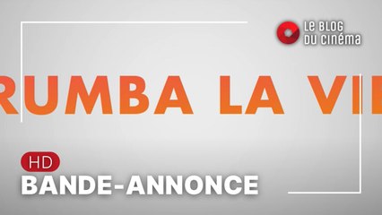 RUMBA LA VIE : bande-annonce [HD]