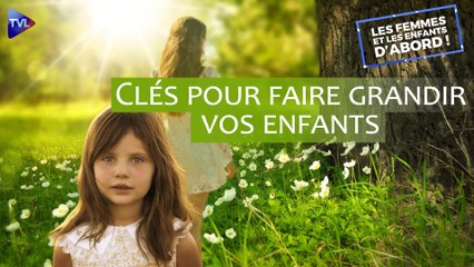 Les Femmes et les Enfants d'abord ! - Bien grandir : mode d’emploi parents/enfants !