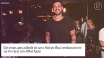 Ex-BBB Rodrigo Mussi dá detalhes de conversa com Arthur Aguiar após acidente. Confira!