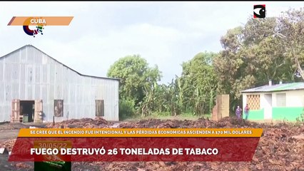Fuego destruyó 26 toneladas de tabaco