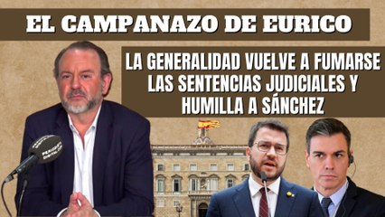 Eurico Campano: “La Generalidad vuelve a fumarse las sentencias judiciales y humilla a Sánchez”