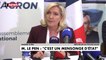 Marine Le Pen : «C'est un mensonge d'Etat»