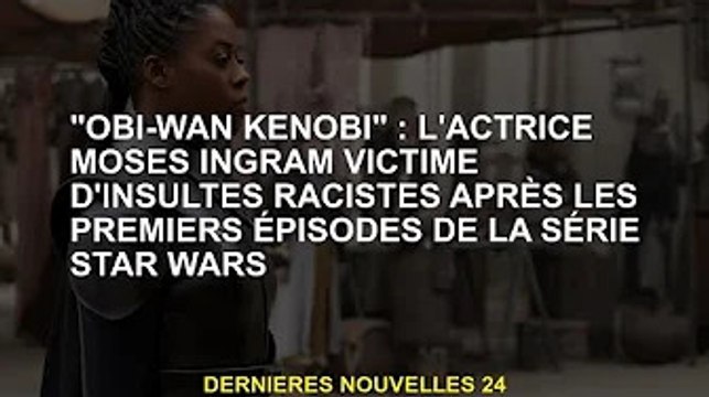 Obi-Wan Kenobi : l'actrice Moses Ingram subit des insultes racistes après le premier épisode de la