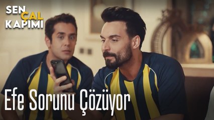Efe sorunu çözüyor - Sen Çal Kapımı