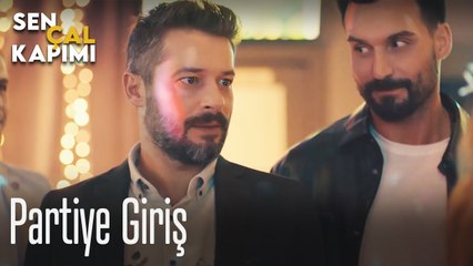 Partiye giriş - Sen Çal Kapımı
