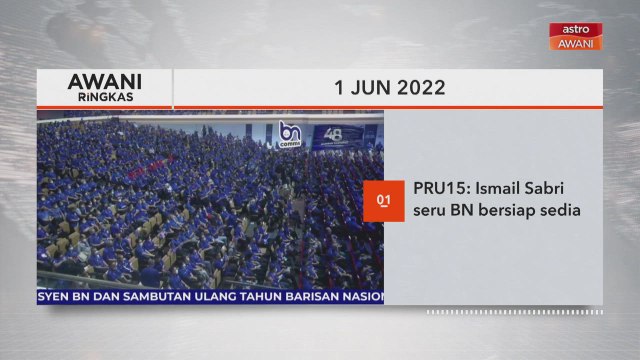 AWANI Ringkas: PRU15: Ismail Sabri seru BN bersiap sedia