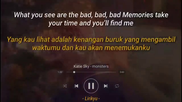 Katie Sky - Monsters (Lyrics Terjemahan Indonesia) 'I see you monsters