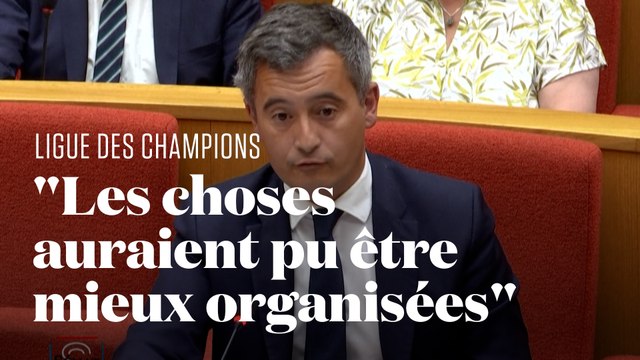 Pour Gérald Darmanin, les choses auraient pu être mieux organisées au Stade de France