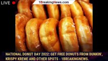 National Donut Day 2022: Get Free Donuts From Dunkin', Krispy Kreme and Other Spots - 1breakingnews.
