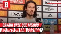 Cavani: 'México jugó bien, pero no concreto como nosotros'