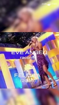 Eve Angeli raconte l'histoire de son tube Felicita