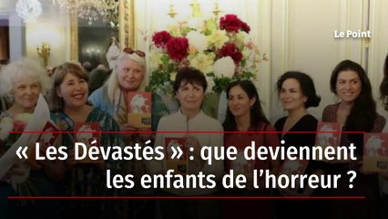 « Les Dévastés » : que deviennent les enfants de l’horreur ?