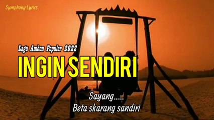 Lagu Ambon Terbaru 2022  - Ingin Sendiri   [Lirik]