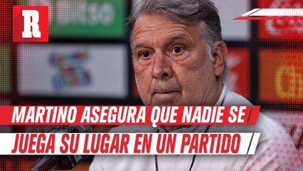 Tata Martino: ‘Ningún jugador se juega un puesto en el Mundial por un partido’