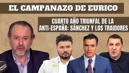 Eurico Campano: “Cuarto año triunfal de la anti-España: Sánchez y los traidores”