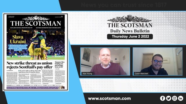 The Scotsman Daily News Bulletin - Thursday June 2 2022