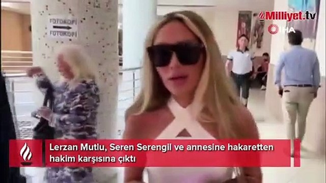 Lerzan Mutlu, Seren Serengil ve annesine hakaretten hakim karşısında