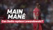 Main Mané - Can Sadio replace Lewandowski?