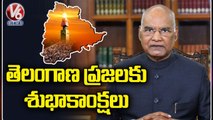 President Ram Nath Kovind Greetings To People On The Occasion Of Telangana Formation Day Wishes _ V6