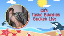 Taste Buddies: Gil Cuerva's Taste Buddies bucket list | Online Exclusive