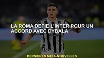 La Roma défie l'Inter pour un accord avec Dybala