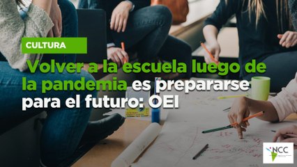 Volver a la escuela luego de la pandemia es prepararse para el futuro: OEI
