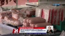 Presyo ng processed meat gaya ng ilang de lata, hotdog at longganisa, nagbabadyang tumaas | 24 Oras