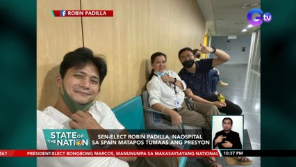 Sen.-elect Robin Padilla, naospital sa Spain matapos tumaas ang presyon | SONA