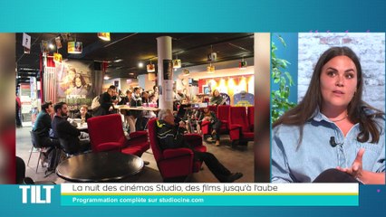 TILT - 02/06/2022 - 1/3 - La Nuit des cinémas Studio, des films jusqu'à l'aube